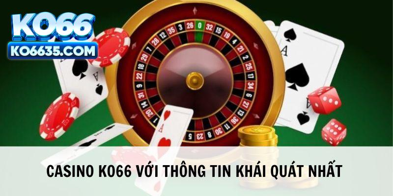 Casino KO66 với thông tin khái quát nhất