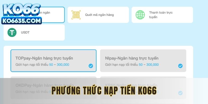 Điểm danh phương thức nạp tiền KO66 đang được triển khai hiện nay