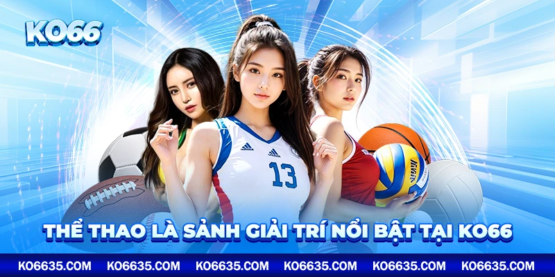 Thể thao là sảnh giải trí nổi bật tại KO66